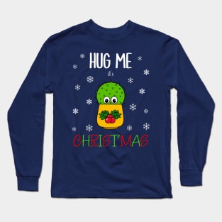 Hug Me It's Christmas - Cute Cactus In Christmas Holly Pot Long Sleeve T-Shirt